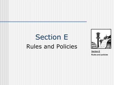 Section E Rules and Policies.