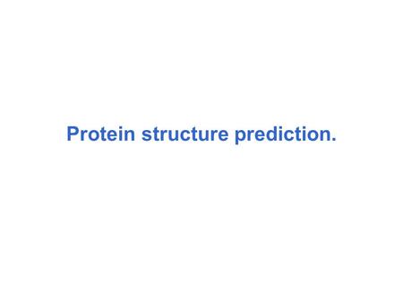 Protein structure prediction.. Protein folds. Fold definition: two folds are similar if they have a similar arrangement of SSEs (architecture) and connectivity.