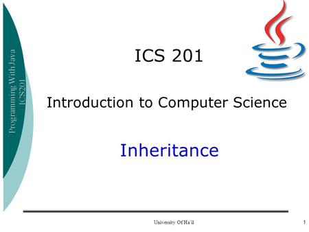 ICS 201 Inheritance Introduction to Computer Science