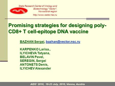 Promising strategies for designing poly- CD8+ T cell-epitope DNA vaccine BAZHAN Sergei, KARPENKO Larisa., ILYICHEVA Tatyana, BELAVIN.