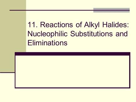 Alkyl Halides React with Nucleophiles and Bases