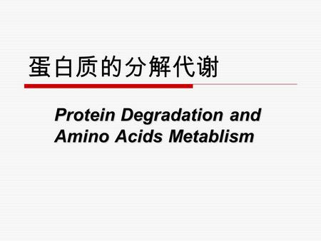 Protein Degradation and Amino Acids Metablism