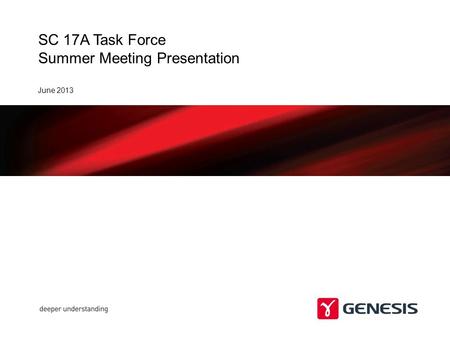 SC 17A Task Force Summer Meeting Presentation June 2013.