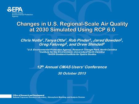 Office of Research and Development National Exposure Research Laboratory, Atmospheric Modeling and Analysis Division Changes in U.S. Regional-Scale Air.