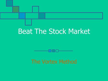 Beat The Stock Market The Vortex Method. What is the Essential Point? The Profit Function Buy Low Sell High When my son Damian was 5 years old he understood.