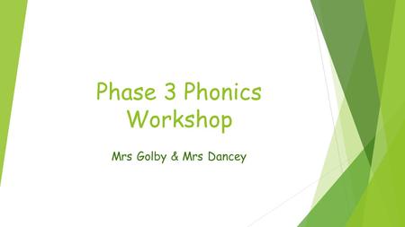 Phase 3 Phonics Workshop