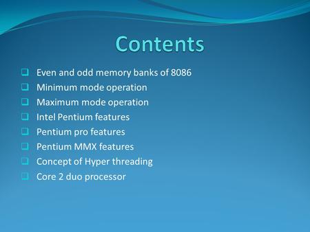 Contents Even and odd memory banks of 8086 Minimum mode operation