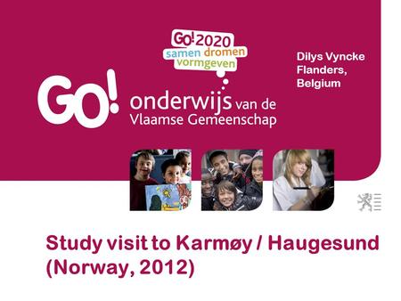 Study visit to Karmøy / Haugesund (Norway, 2012) Dilys Vyncke Flanders, Belgium.