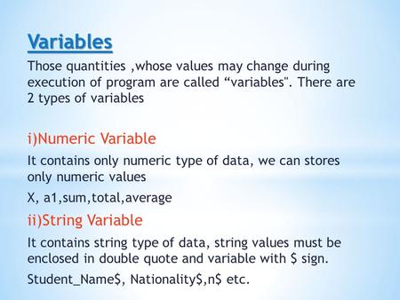 Variables i)Numeric Variable ii)String Variable