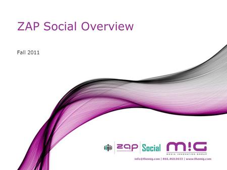 | 866.460.0033 |  ZAP Social Overview Fall 2011.