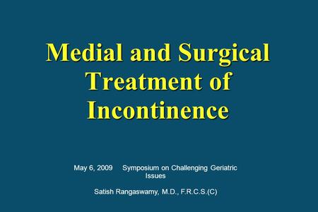Medial and Surgical Treatment of Incontinence