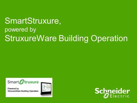 SmartStruxure, powered by StruxureWare Building Operation