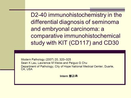 D2-40 immunohistochemistry in the differential diagnosis of seminoma and embryonal carcinoma: a comparative immunohistochemical study with KIT (CD117)