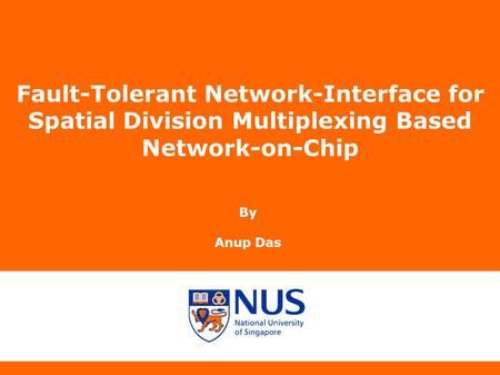 Fault-Tolerant Network-Interface for Spatial Division Multiplexing Based Network-on-Chip By Anup Das.