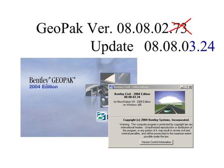 GeoPak Ver. 08.08.02.73 Update 08.08.03.24. New Criteria Enhancements since last year. Using Backslope Override and the Backslope Constraint Line(BCL)