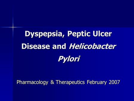 Dyspepsia, Peptic Ulcer Disease and Helicobacter Pylori