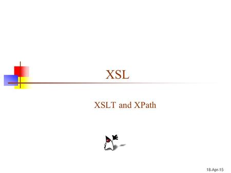 XSL XSLT and XPath 11-Apr-17.