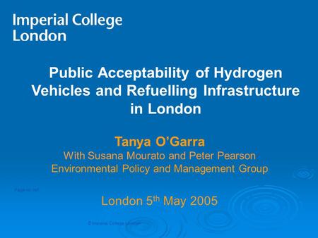 Public Acceptability of Hydrogen Vehicles and Refuelling Infrastructure in London Tanya O’Garra With Susana Mourato and Peter Pearson Environmental Policy.