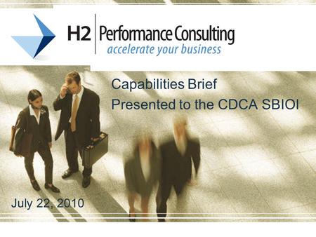 Capabilities Brief Presented to the CDCA SBIOI July 22, 2010.