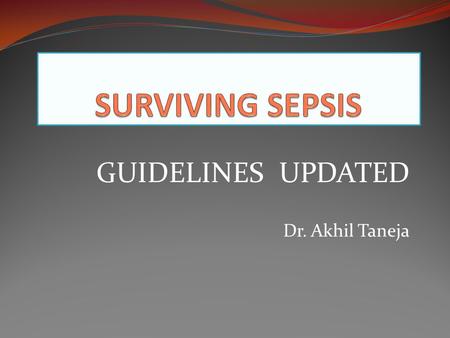 GUIDELINES UPDATED Dr. Akhil Taneja