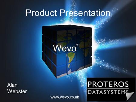 Wevo Product Presentation ® Alan Webster www.wevo.co.uk.