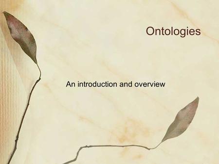Ontologies An introduction and overview. © Per Flensburg 2 Who am I? Per Flensburg, Professor in Informatics Started VXU 1996 Before that Copenhagen Business.