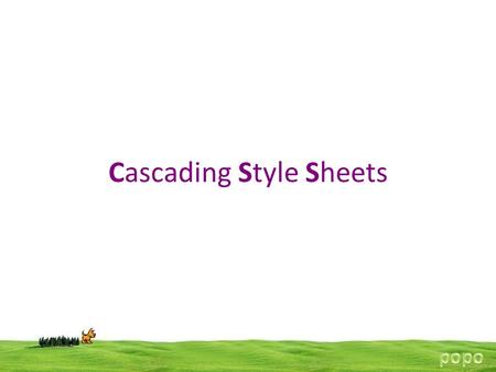 Cascading Style Sheets. CSS stands for Cascading Style Sheets and is a simple styling language which allows attaching style to HTML elements. CSS is a.