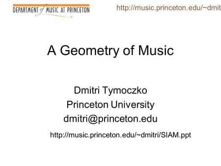 Dmitri Tymoczko Princeton University