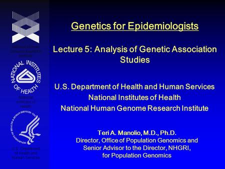 Genetics for Epidemiologists Lecture 5: Analysis of Genetic Association Studies National Human Genome Research Institute National Institutes of Health.