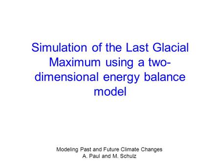 Modeling Past and Future Climate Changes