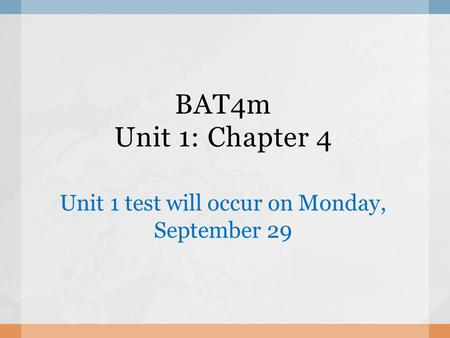 Unit 1 test will occur on Monday, September 29