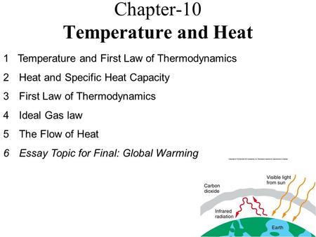 Chapter-10 Temperature and Heat 1 Temperature and First Law of Thermodynamics 2Heat and Specific Heat Capacity 3First Law of Thermodynamics 4Ideal Gas.