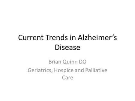 Current Trends in Alzheimer’s Disease