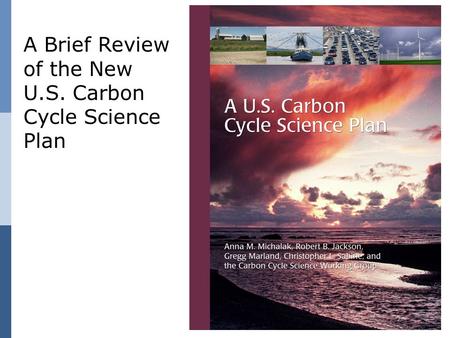 A Brief Review of the New U.S. Carbon Cycle Science Plan.