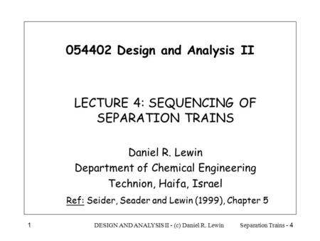 LECTURE 4: SEQUENCING OF SEPARATION TRAINS