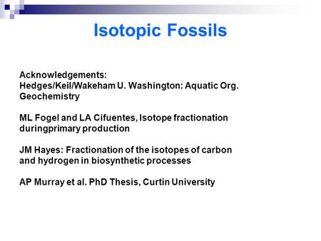 Isotopic Fossils Acknowledgements: