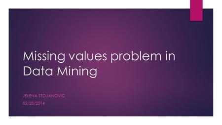 Missing values problem in Data Mining