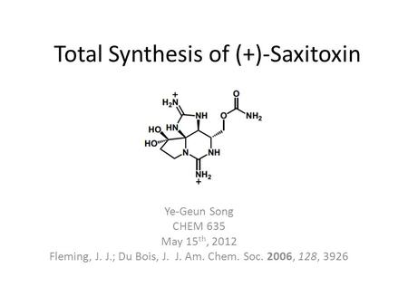 Total Synthesis of (+)-Saxitoxin