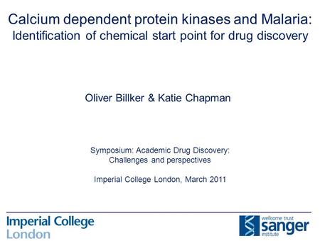 Calcium dependent protein kinases and Malaria: Identification of chemical start point for drug discovery Symposium: Academic Drug Discovery: Challenges.