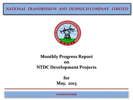 Monthly Progress Report on NTDC Development Projects for May, 2013