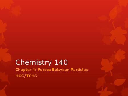 Chapter 4: Forces Between Particles HCC/TCHS