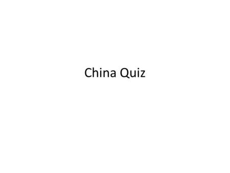China Quiz.