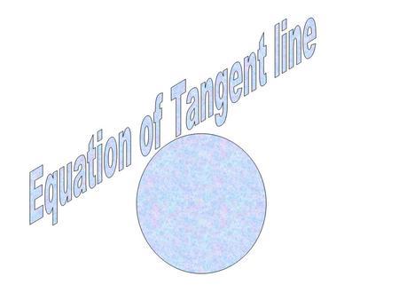 Equation of Tangent line
