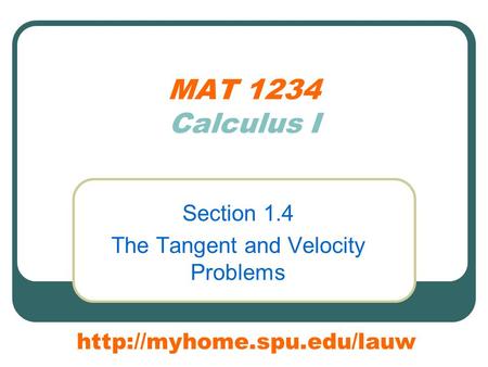 MAT 1234 Calculus I Section 1.4 The Tangent and Velocity Problems