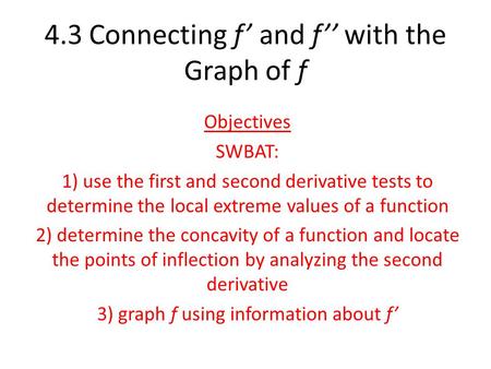 4.3 Connecting f’ and f’’ with the Graph of f