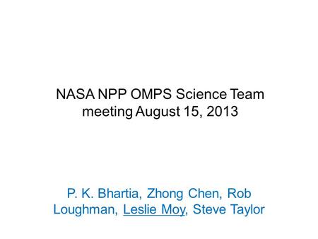NASA NPP OMPS Science Team meeting August 15, 2013