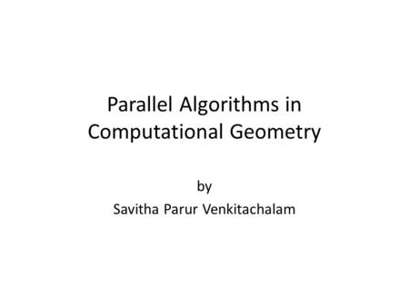 Parallel Algorithms in Computational Geometry
