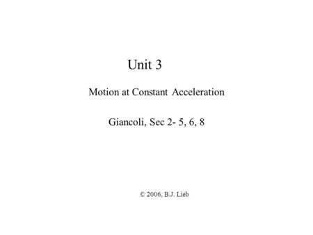 Motion at Constant Acceleration Giancoli, Sec 2- 5, 6, 8