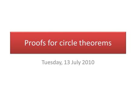 Proofs for circle theorems