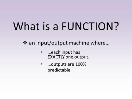 an input/output machine where…